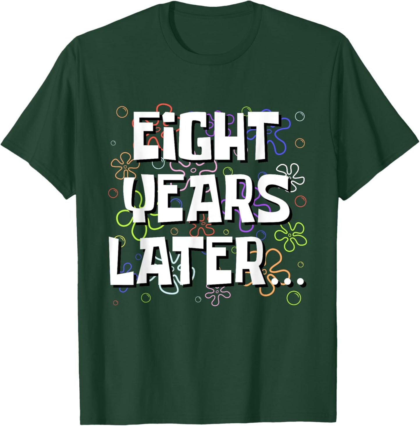 Eight Years Later Funny Meme 8 Year Old 8th Birthday T-Shirt - T-Shirt | Forest