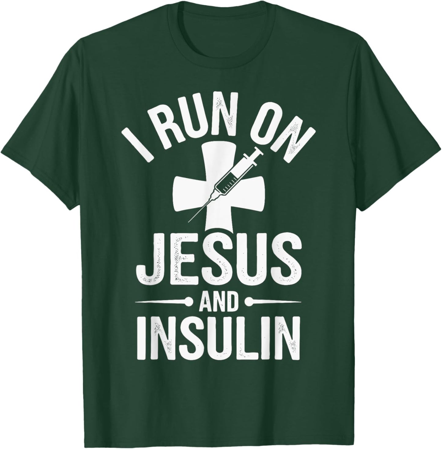 I Run On Jesus And Insulin T-Shirt - T-Shirt | Forest