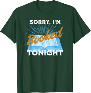 Sorry, I'm Booked Tonight Funny Humorous Gift T-Shirt - T-Shirt | Forest