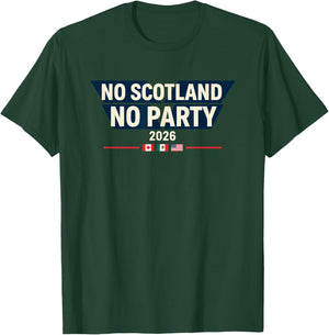 No Scotland No Party 2026 World Nations Flags Funny Slogan T-Shirt - T-Shirt | Forest