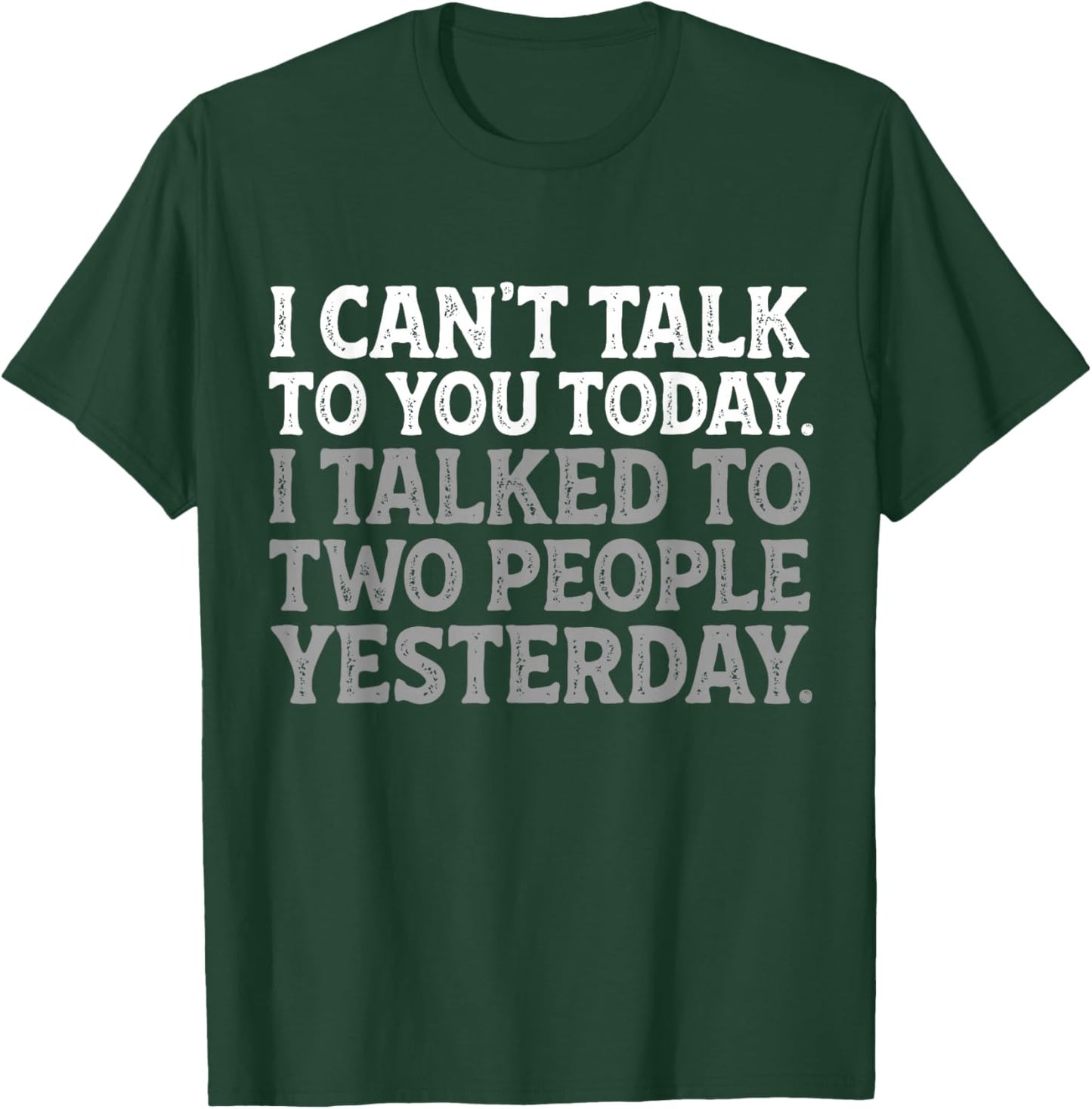 I Can't Talk to You Today Funny Introvert Sarcastic Joke T-Shirt - T-Shirt | Forest