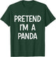 Pretend Im a Panda Costume Halloween T-Shirt - T-Shirt | Forest