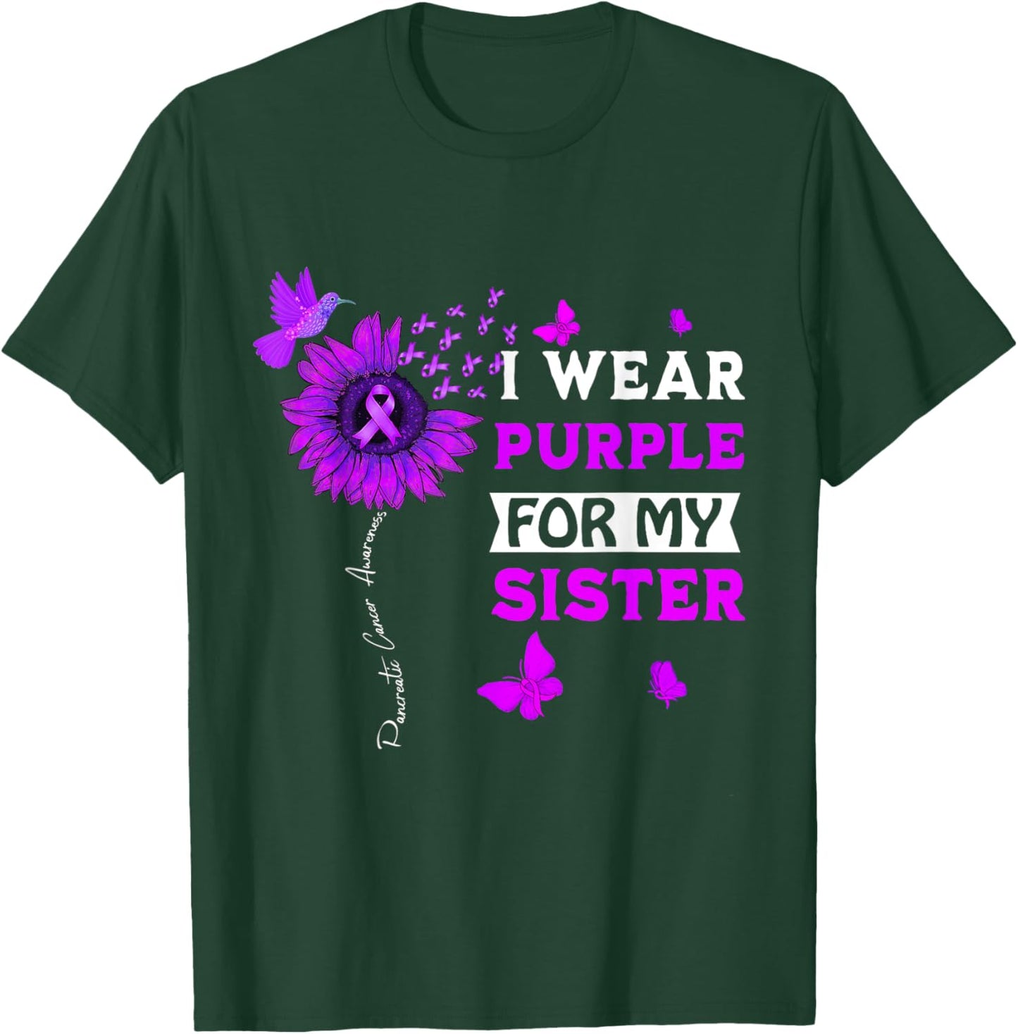 I Wear Purple For My Sister Pancreatic Cancer Awareness T-Shirt - T-Shirt | Forest