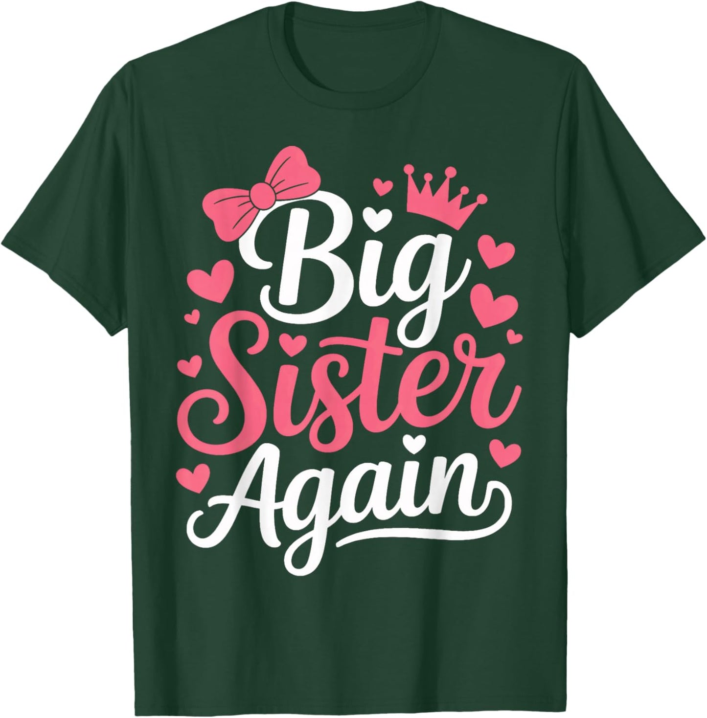 Becoming Big Sister Again Growing Family Reveal T-Shirt - T-Shirt | Forest
