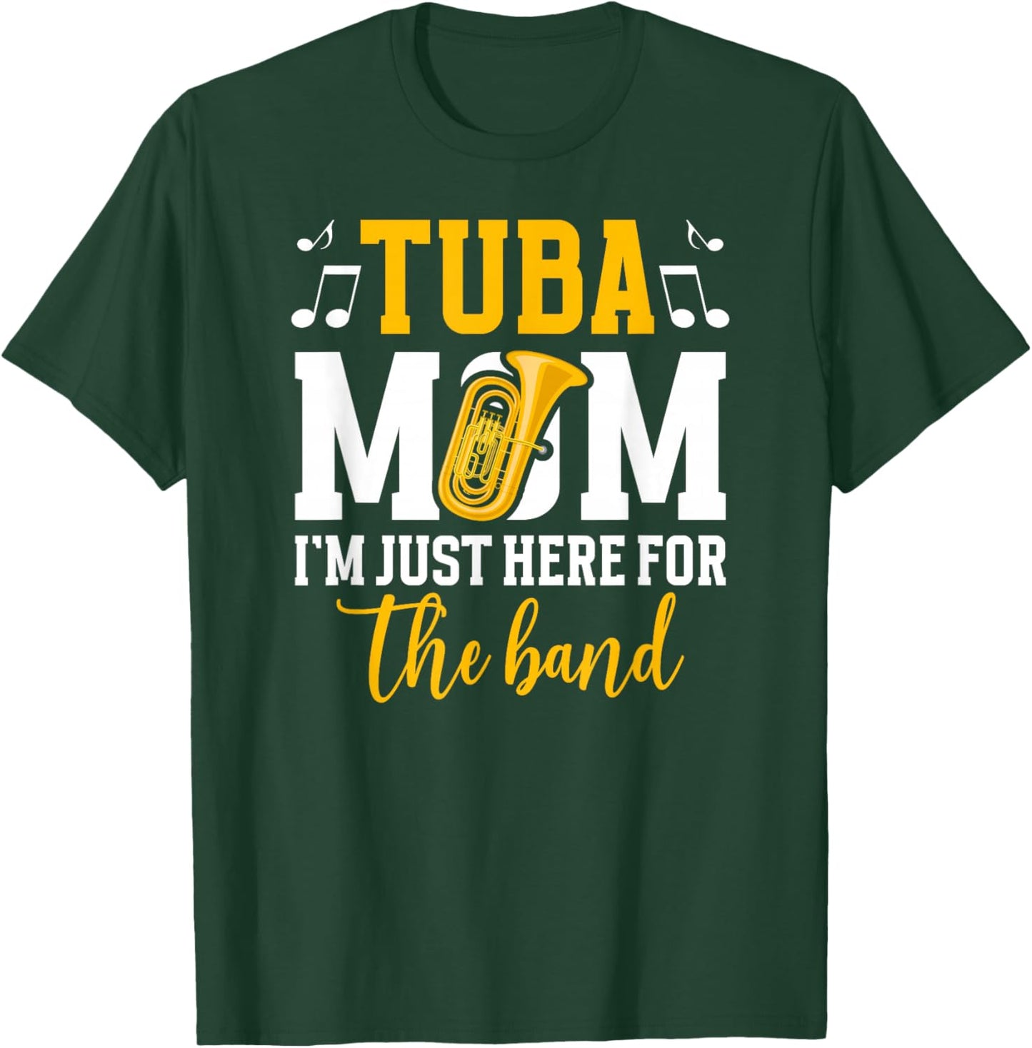 Tuba Mom Here For The Band Tubist Mom Of A Tuba Player Mom T-Shirt - T-Shirt | Forest