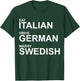 Eat Italian Drive German Marry Swedish - Humorous Saying T-Shirt - T-Shirt | Forest