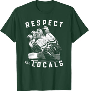 Pigeons Respect The Locals Simple Native Pride Nature Lover T-Shirt - T-Shirt | Forest