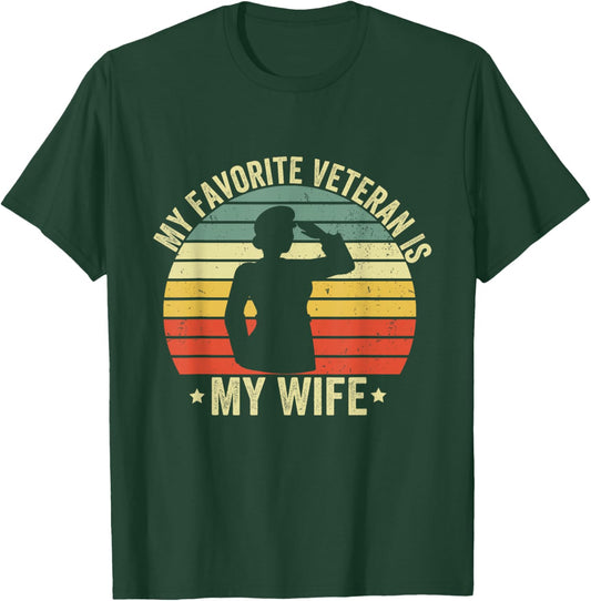 My Favorite Veteran Is My Wife Veterans Day Military Husband T-Shirt - T-Shirt | Forest