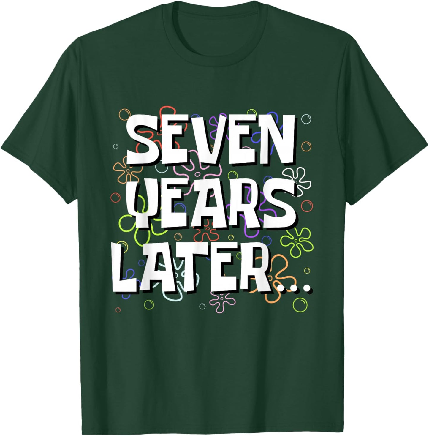 Seven Years Later Funny Meme 7 Year Old 7th Birthday T-Shirt - T-Shirt | Forest