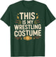 This is My Wrestling Costume - Halloween Wrestler Joke T-Shirt - T-Shirt | Forest