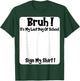 Student Signature Bruh It's My Last Day of School Sign My T-Shirt - T-Shirt | Forest