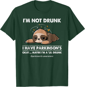 I'm not drunk I have parkinson's Sloth awareness T-Shirt - T-Shirt | Forest
