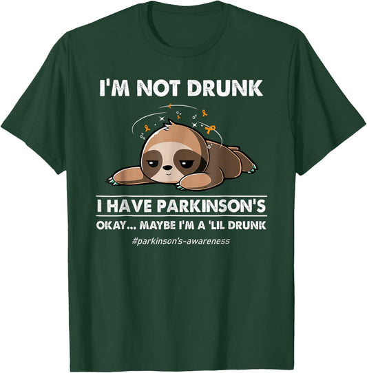 I'm not drunk I have parkinson's Sloth awareness T-Shirt - T-Shirt | Forest