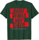 Raise Rebels Not Sheep T-Shirt - T-Shirt | Forest