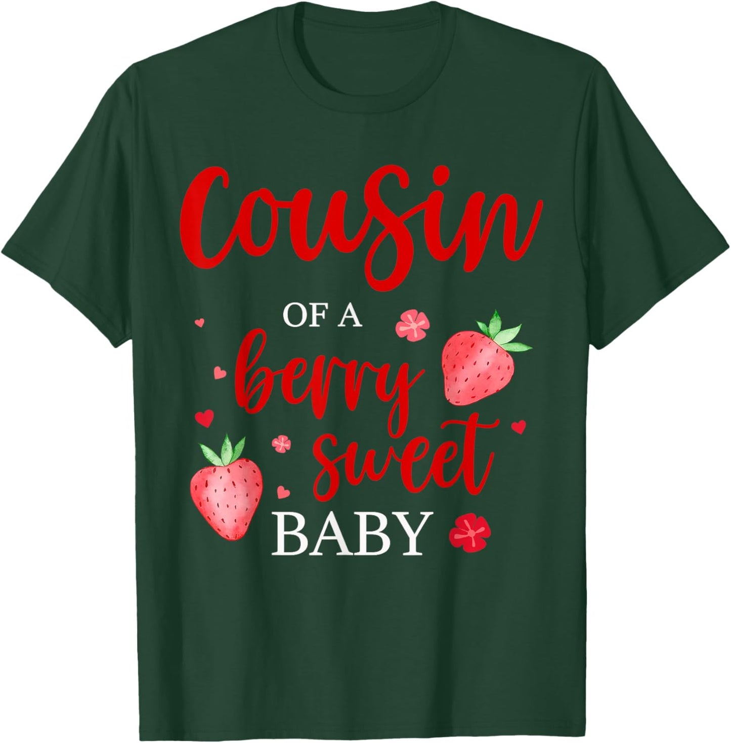 Cousin Of A Berry Sweet One Strawberry Baby First Birthday T-Shirt - T-Shirt | Forest
