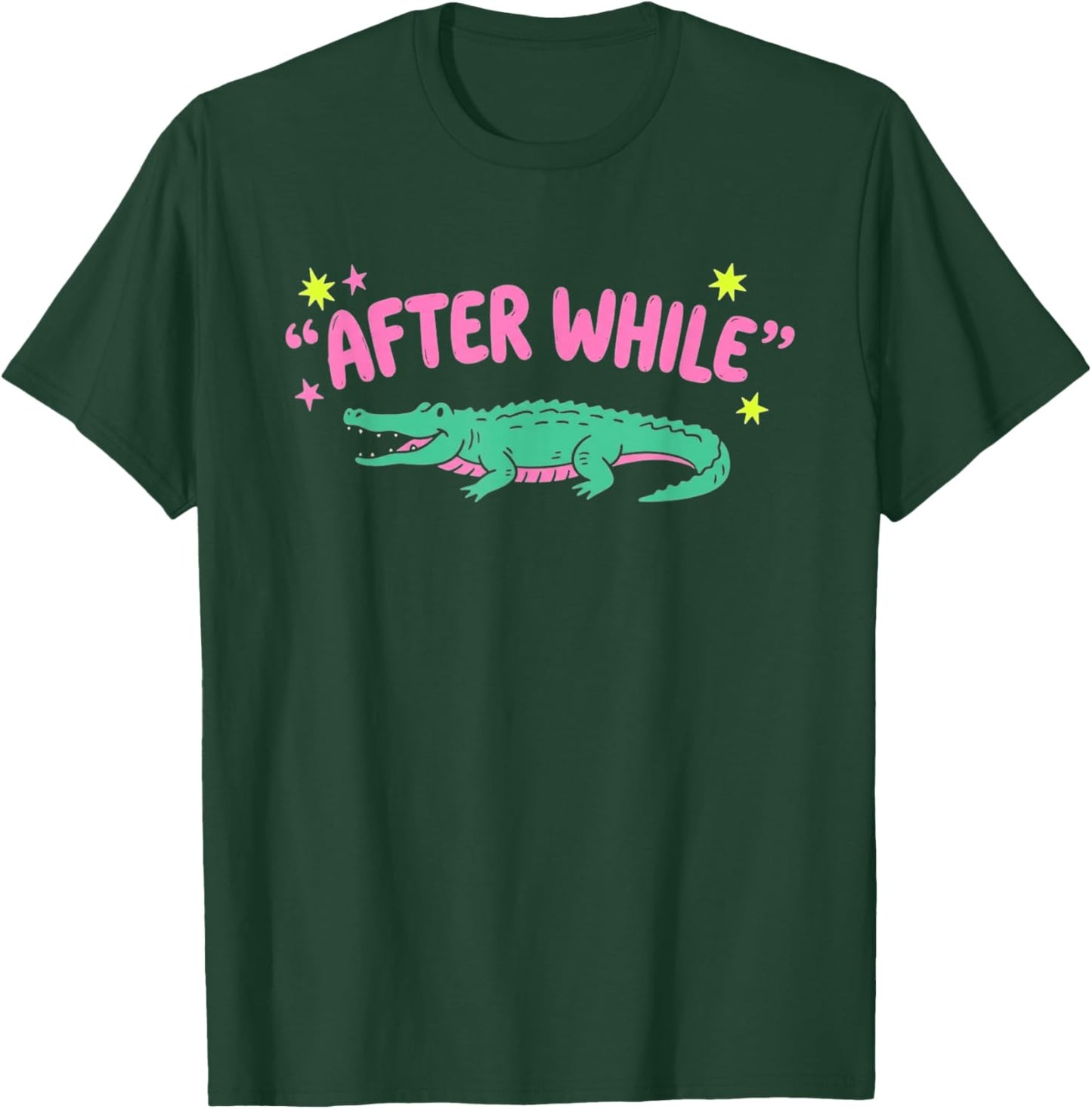 Funny After While Crocodile T-Shirt - T-Shirt | Forest