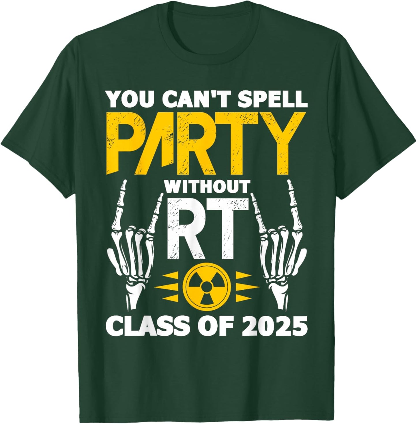 Rad Tech Student RT Class of 2025 Radiology Graduation T-Shirt - T-Shirt | Forest