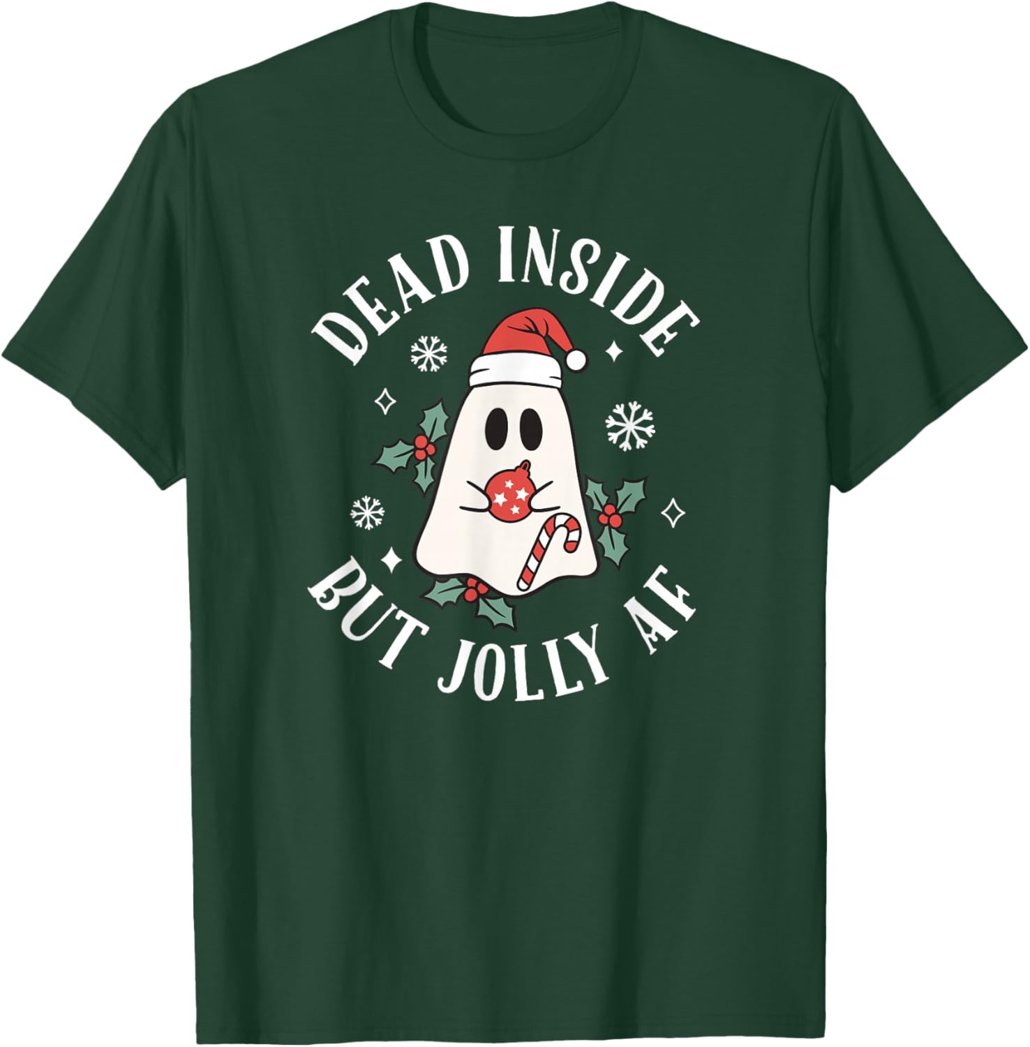 Dead Inside But Jolly AF Funny Christmas Ghost T-Shirt - T-Shirt | Forest