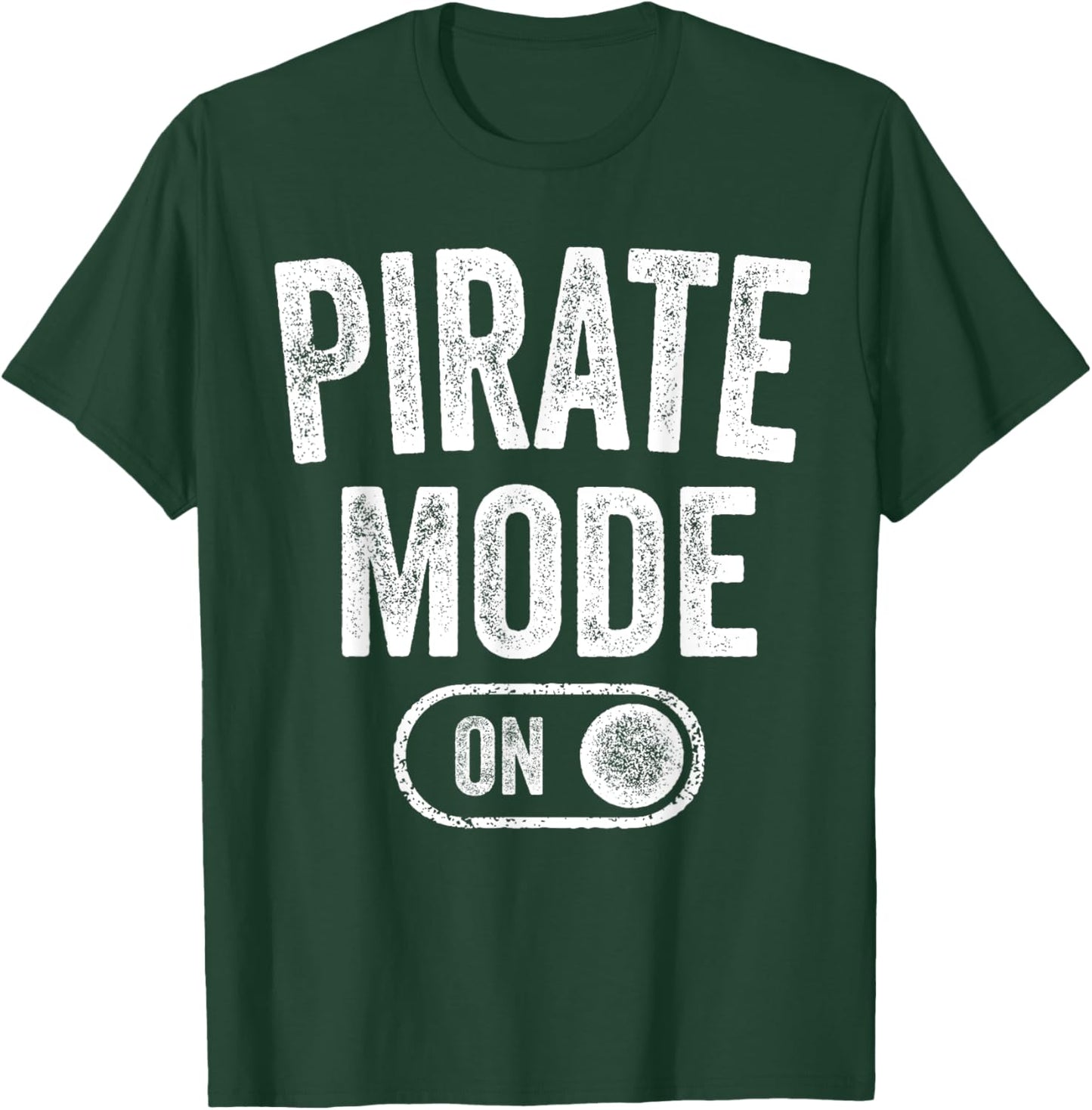 Pirate Mode On Costume Funny Sea Adventurer Gift T-Shirt - T-Shirt | Forest