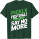 Pickle Festival Shirt Funny Pickle Lover Apparel Pickles T-Shirt - T-Shirt | Forest