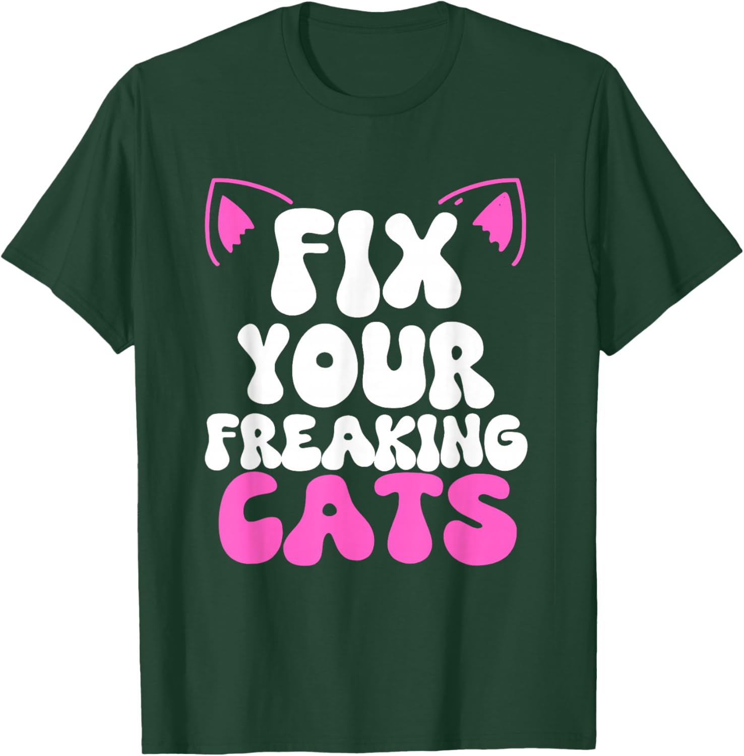 Fix Your Freaking Cats Vet Tech Cat Feral Owner Funny Saying T-Shirt - T-Shirt | Forest