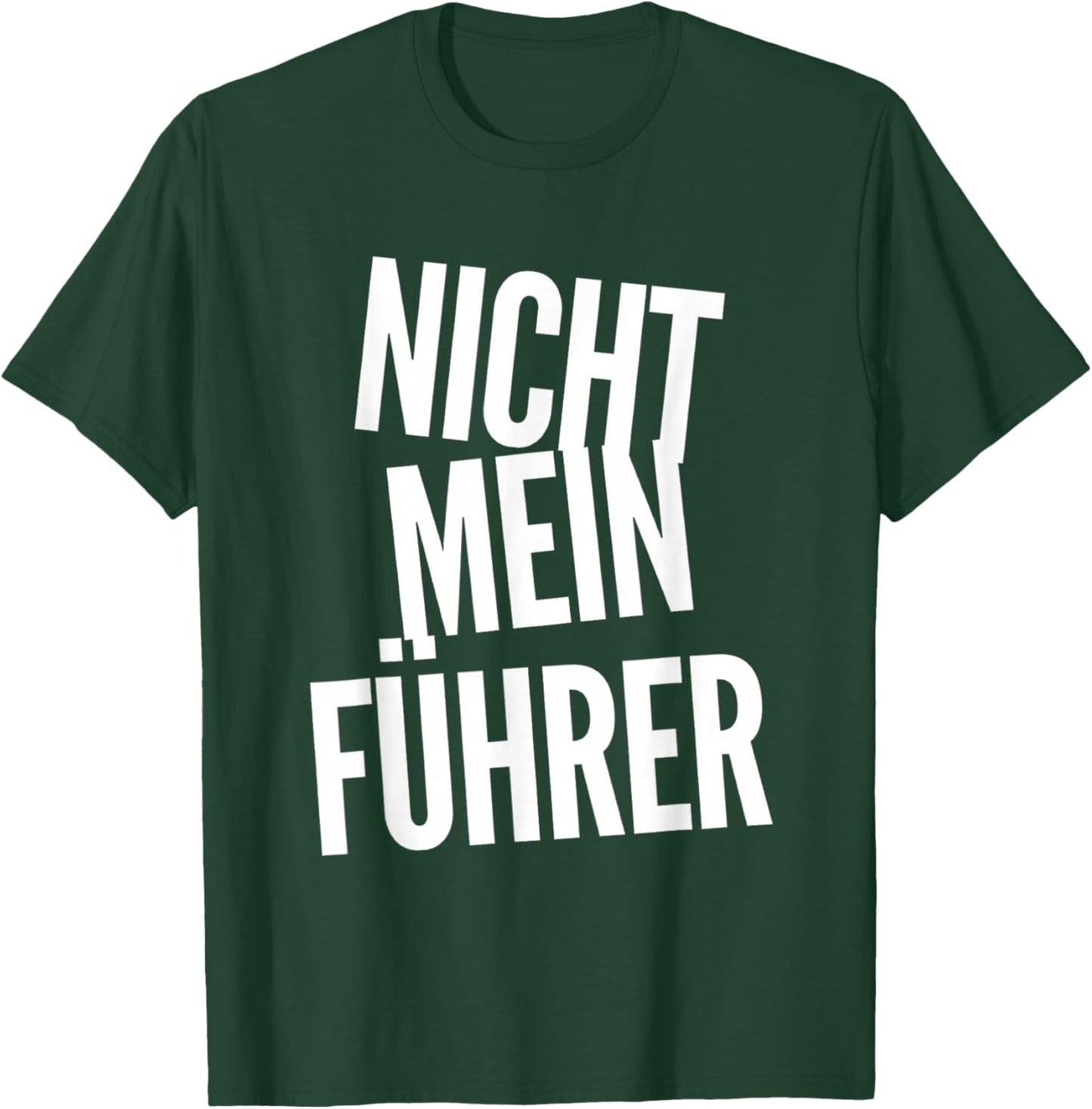 Nicht Mein Führer Not My President In German Funny Quotes T-Shirt - T-Shirt | Forest