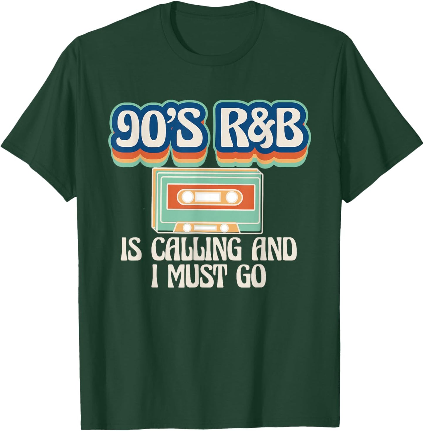 90s R&B Music Lover Is Calling And I Must Go T-Shirt - T-Shirt | Forest
