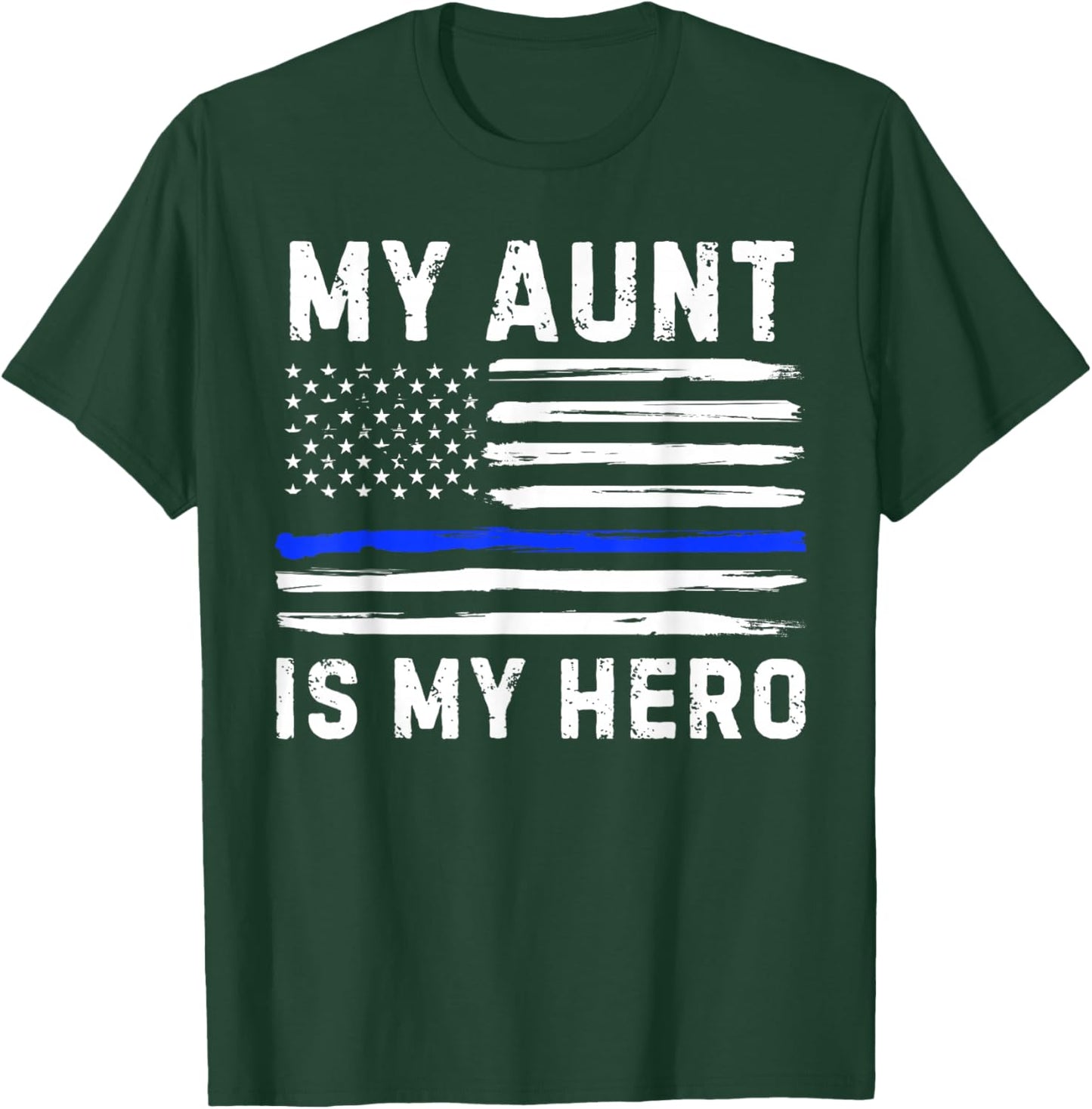 My Aunt Is My Hero Police Officer Blue Line American Flag T-Shirt - T-Shirt | Forest