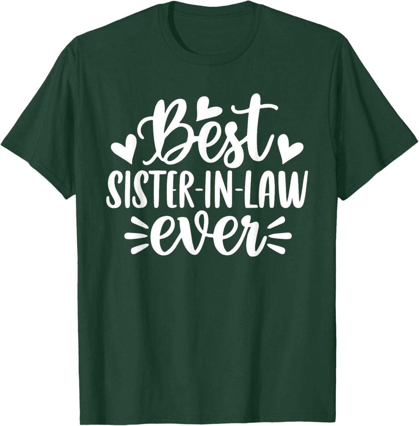 Best Sister-in-law Ever Funny Mother's Day T-Shirt - T-Shirt | Forest