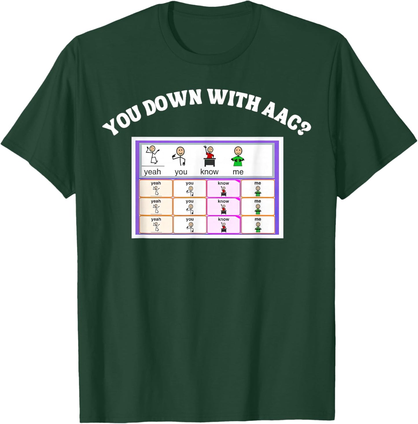 AAC Awareness Alternative Communication You Down With ACC T-Shirt - T-Shirt | Forest