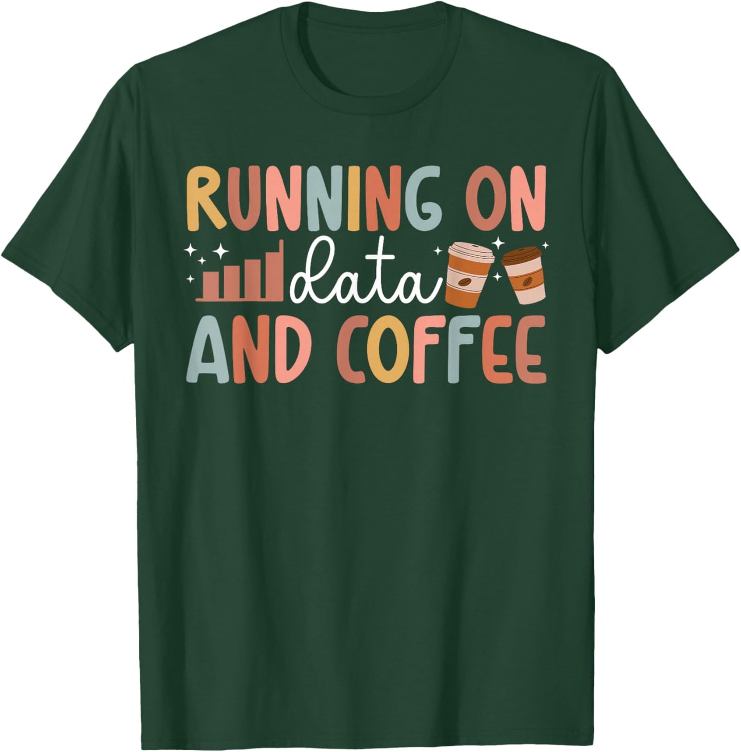 Data and Coffee SPED Teacher Special Education Teacher T-Shirt - T-Shirt | Forest