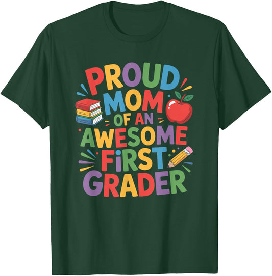 Proud Mom of an Awesome First Grader, 1st Grade Teaching T-Shirt - T-Shirt | Forest