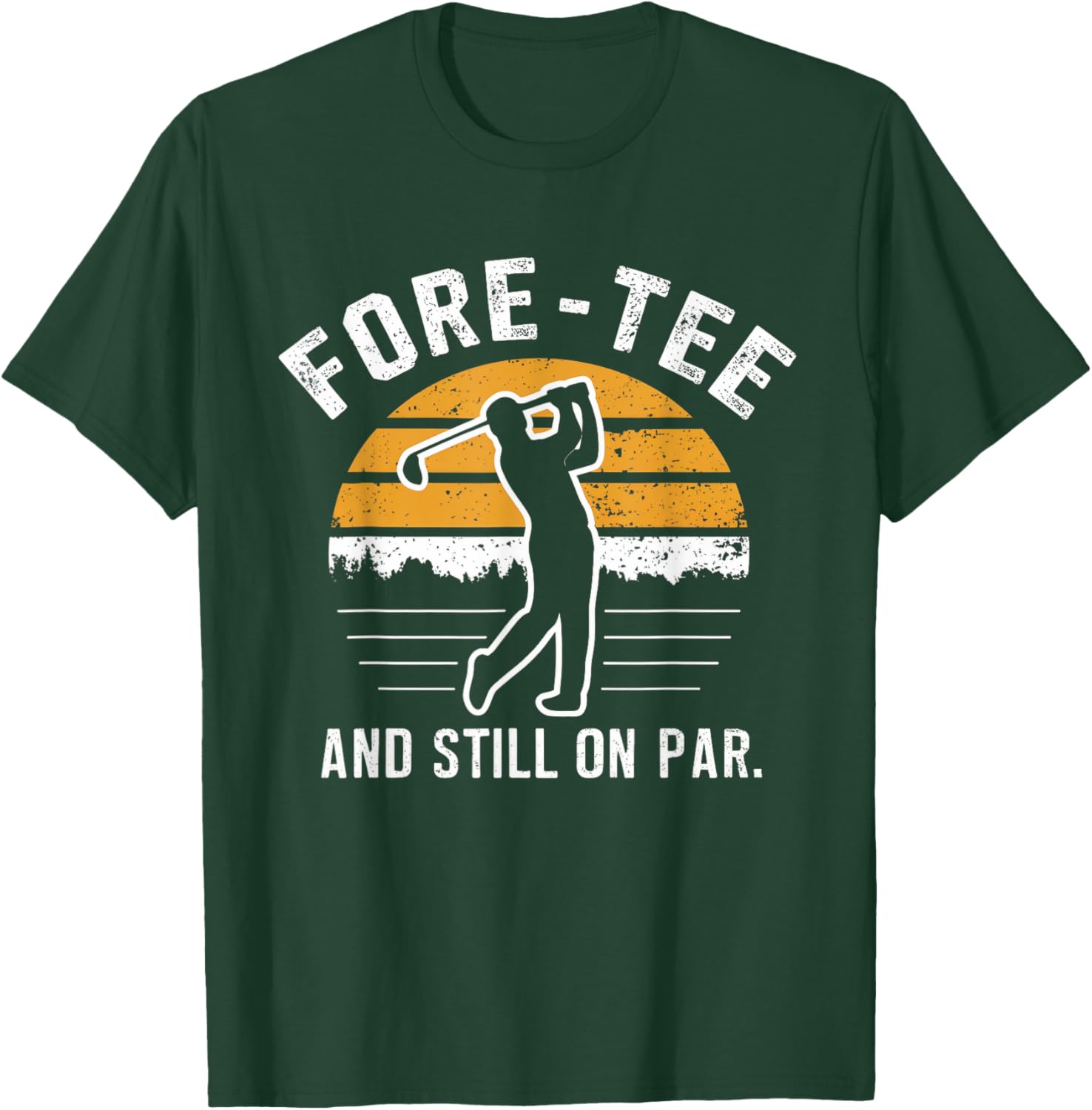 Funny 40th Birthday Golf Fore- And Still On Par Golf T-Shirt - T-Shirt | Forest
