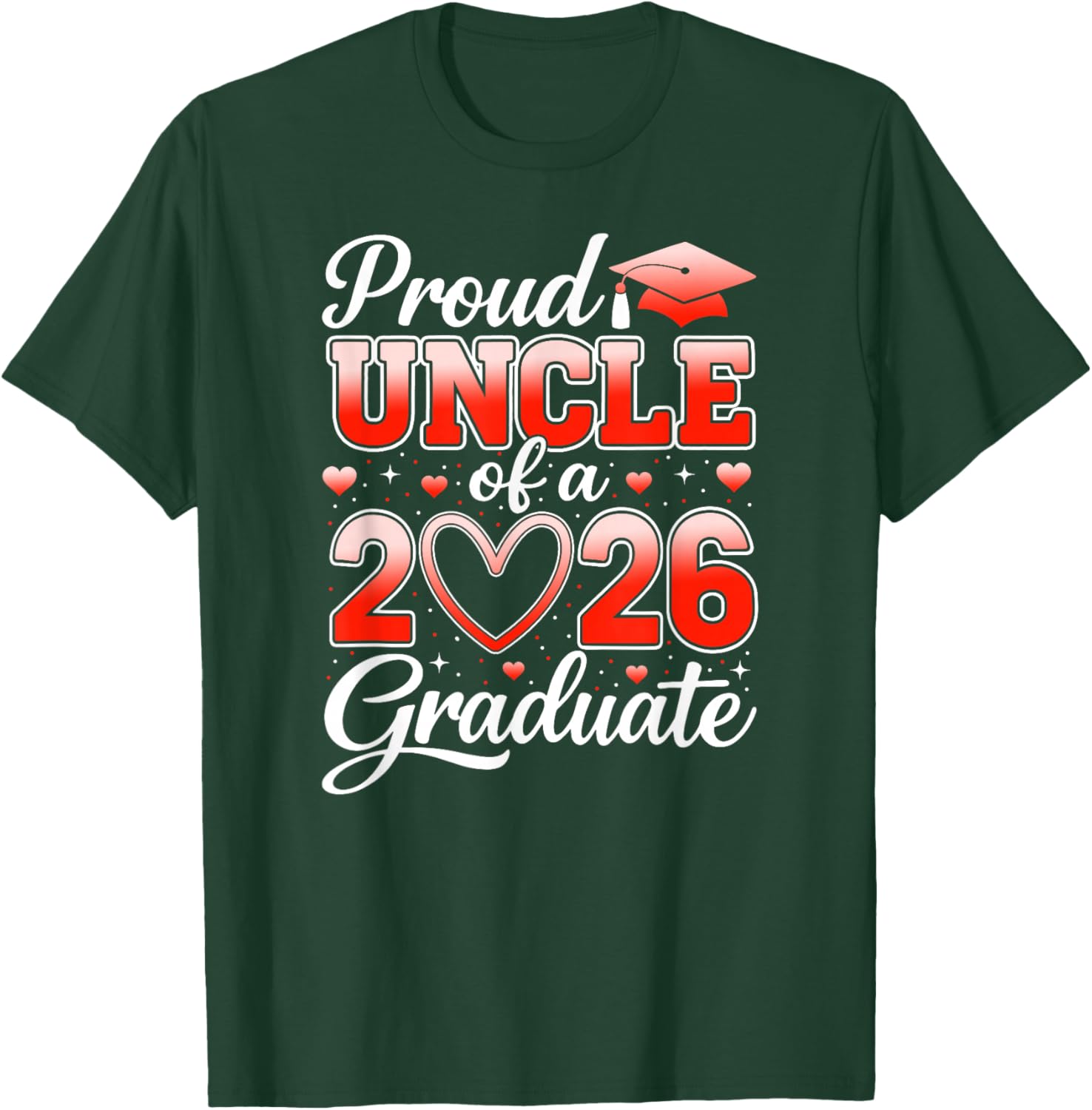 Senior 2026 Graduation Proud Uncle of A 2026 Graduate T-Shirt - T-Shirt | Forest