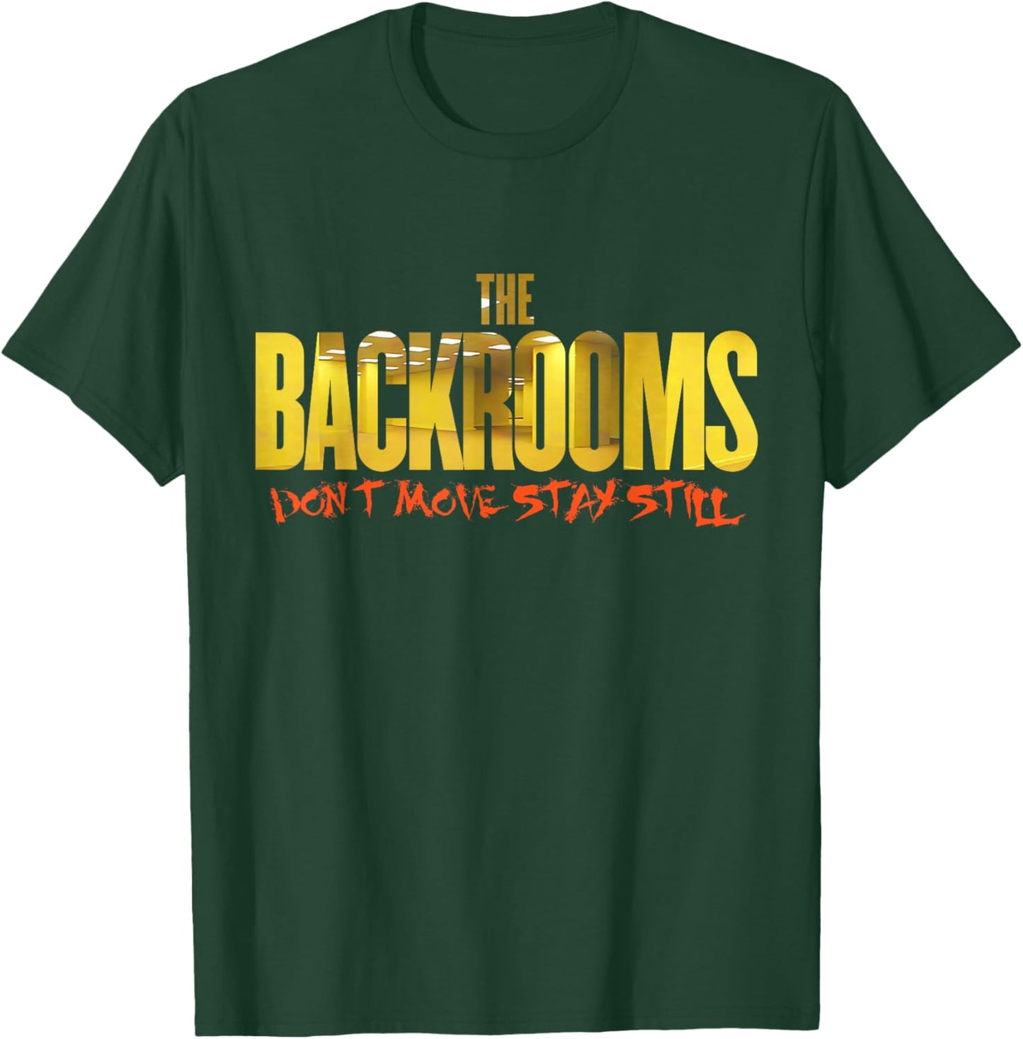 Don't Move Stay Still Backrooms Analog Horror Creepypasta T-Shirt - T-Shirt | Forest