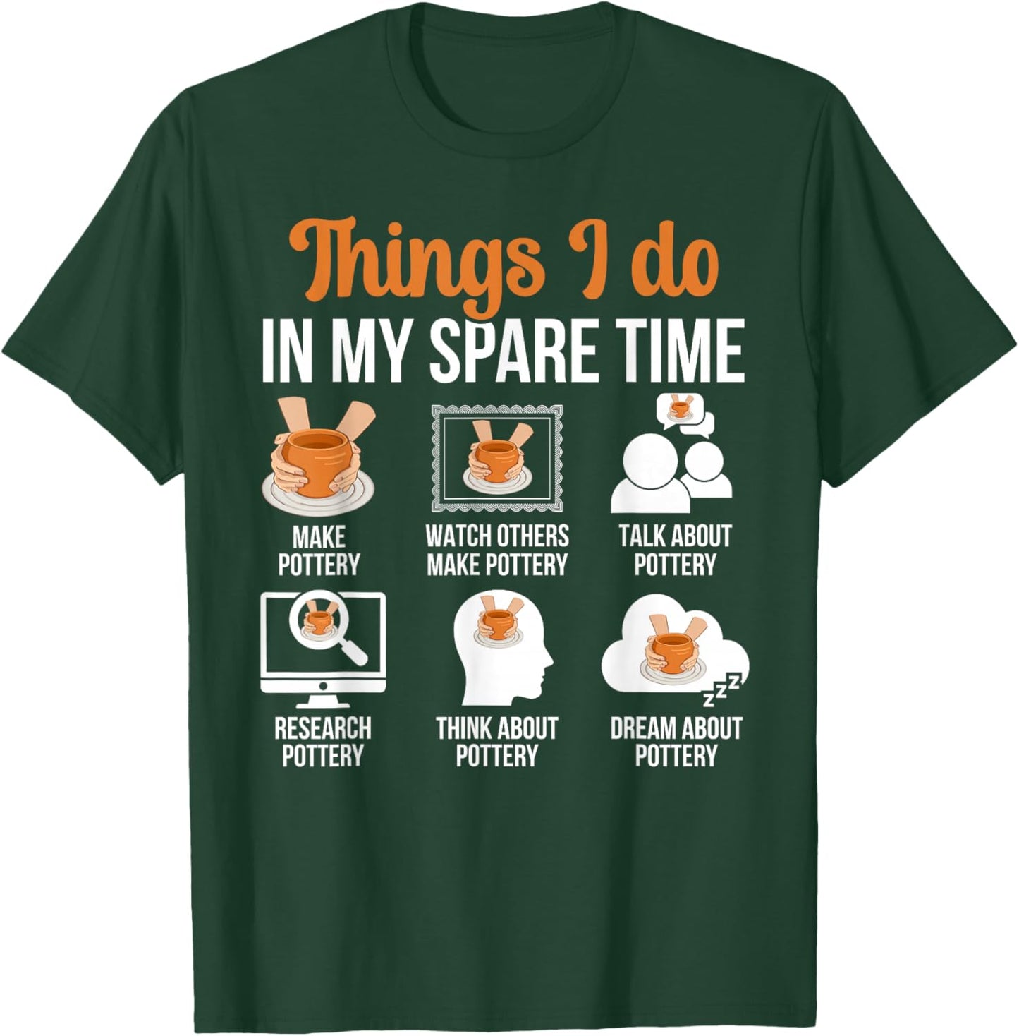 Things I Do Pottery Ceramic Pottery Maker Ceramics T-Shirt - T-Shirt | Forest