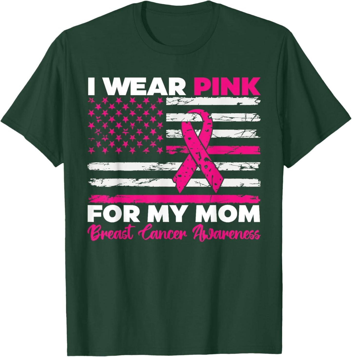 I Wear Pink For My Mom Breast Cancer Awareness American Flag T-Shirt - T-Shirt | Forest