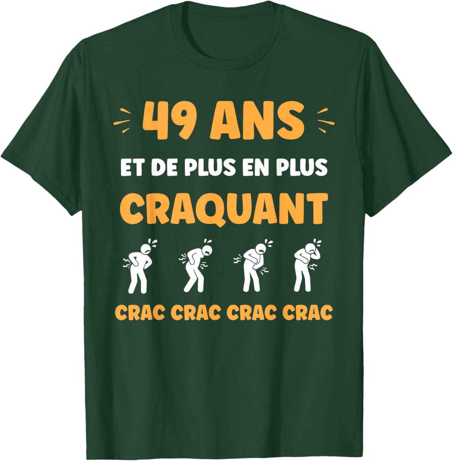 Crac Humour Fatigue craquant 49 Ans Anniversaire Age 49 Ans T-Shirt - T-Shirt | Forest