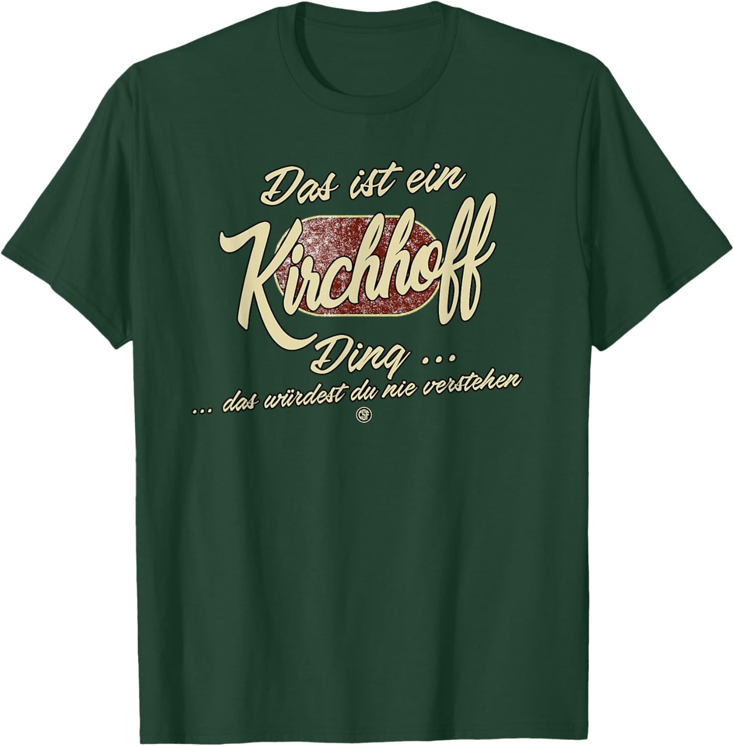 Das ist ein Kirchhoff Ding - Funny Family Kirchhoff T-Shirt - T-Shirt | Forest