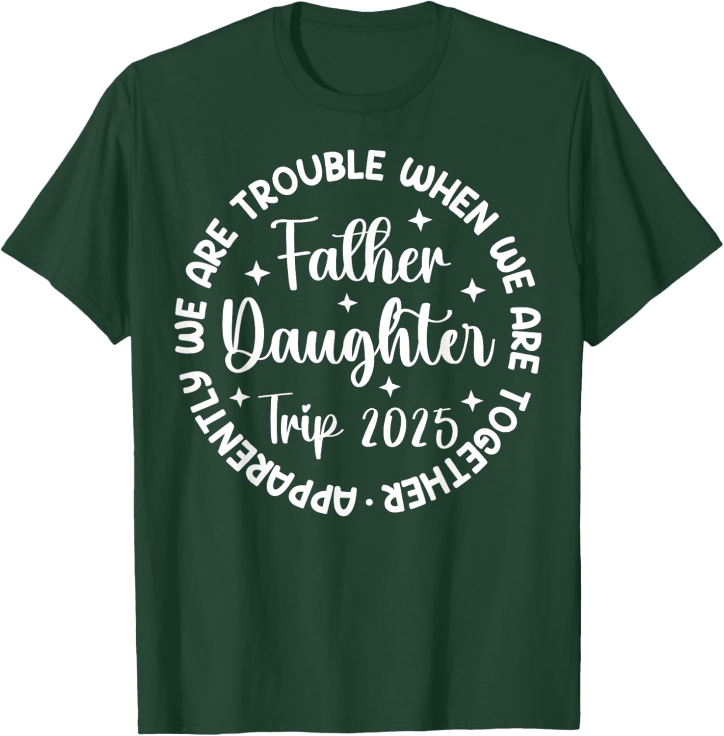 Father Daughter Trip 2025 Father Daughter Vacation Matching T-Shirt - T-Shirt | Forest