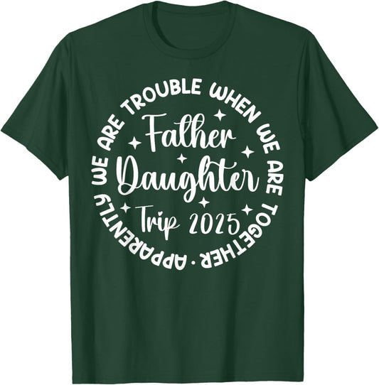 Father Daughter Trip 2025 Father Daughter Vacation Matching T-Shirt - T-Shirt | Forest