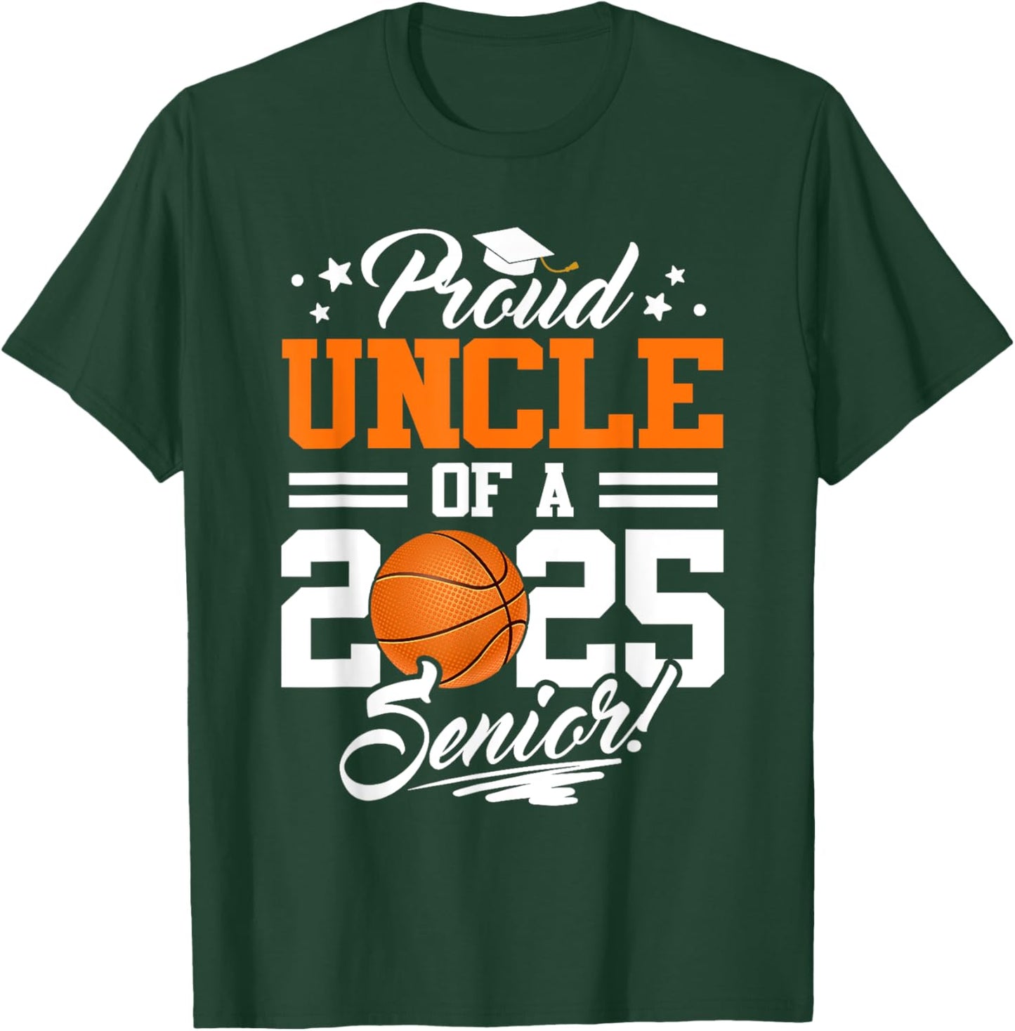 Proud Uncle Of A 2025 Senior Graduate Basketball T-Shirt - T-Shirt | Forest