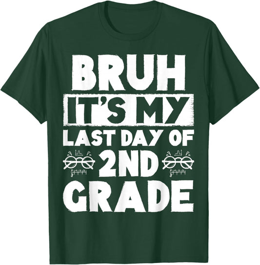 Bruh It's My Last Day Of 2nd Grade Teacher Summer Vacation T-Shirt - T-Shirt | Forest