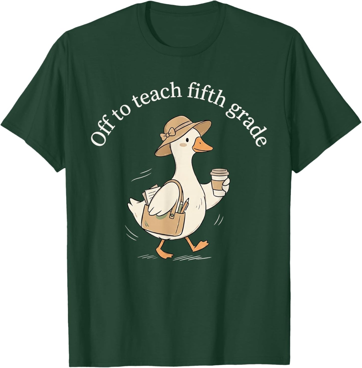 Off to Teach Fifth Grade Cute Goose Teacher Coffee Graphic T-Shirt - T-Shirt | Forest