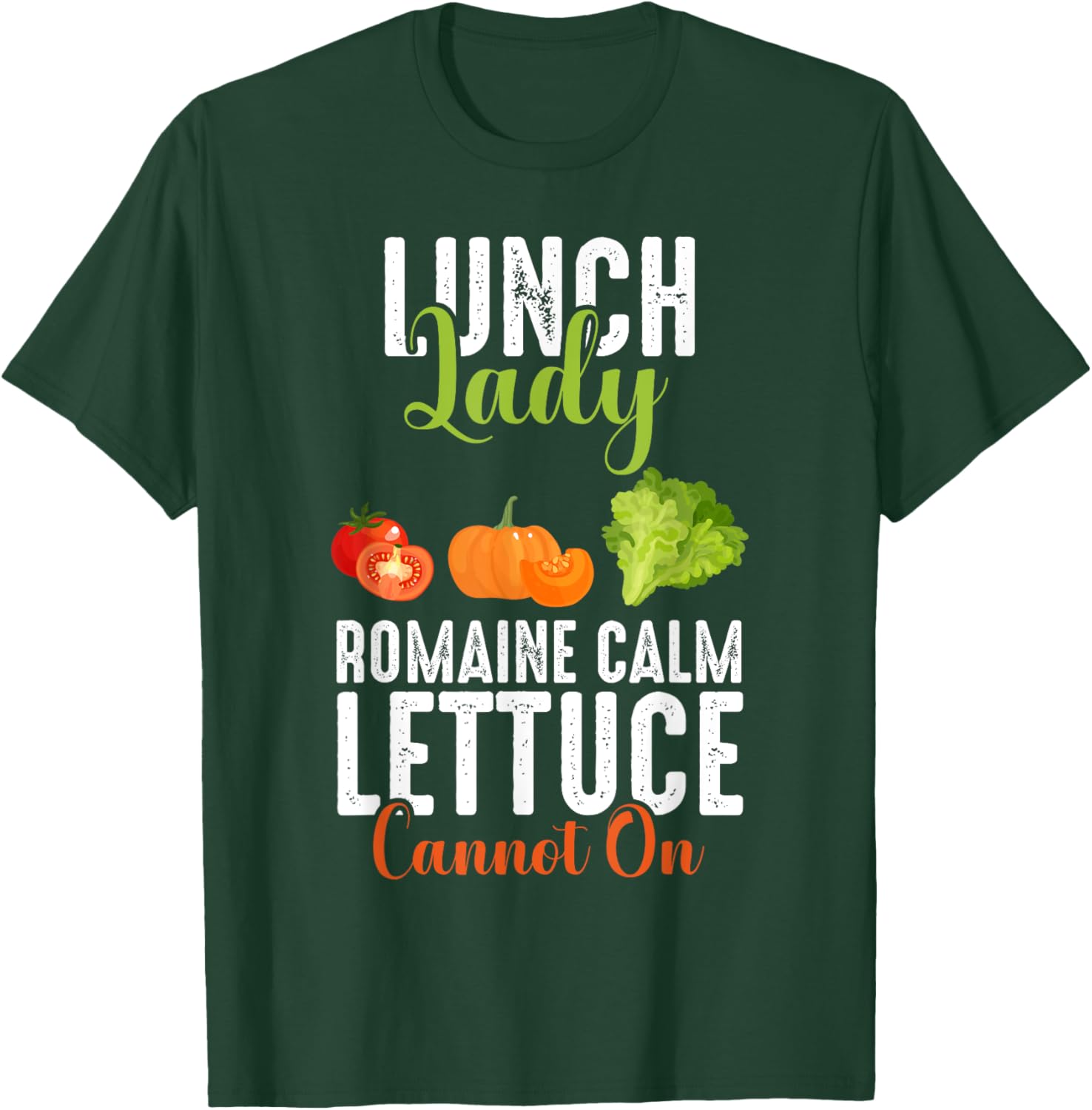Lunch Lady Squad Funny Romaine Calm Lettuce Carrot On Chef T-Shirt - T-Shirt | Forest