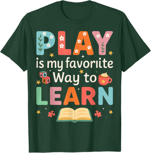 Play is My Favorite Way to Learn - ABA Behavioral Therapy T-Shirt - T-Shirt | Forest
