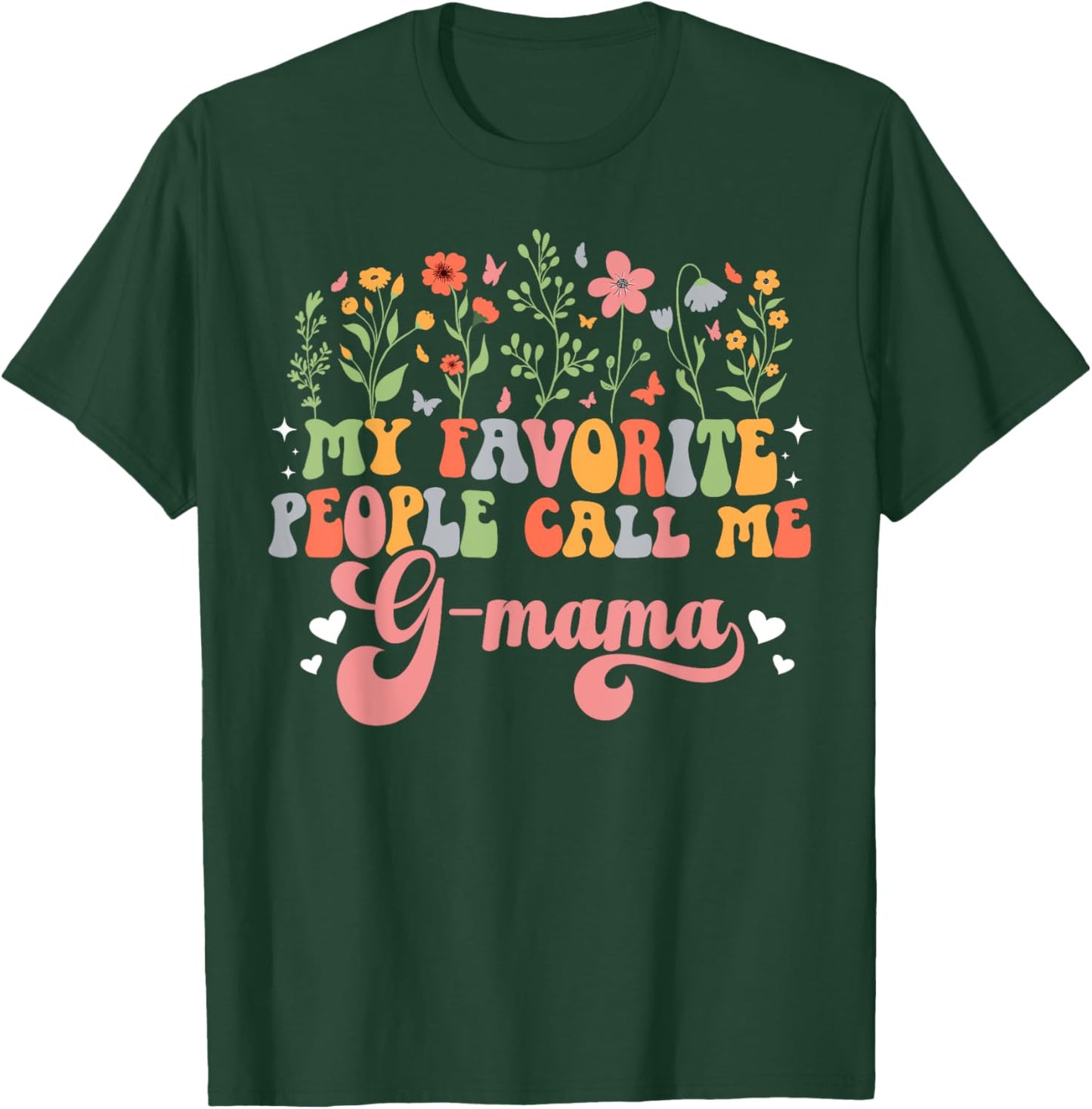 Favorite People Call Me G-Mama Grandma G-Mama Grandmother T-Shirt - T-Shirt | Forest