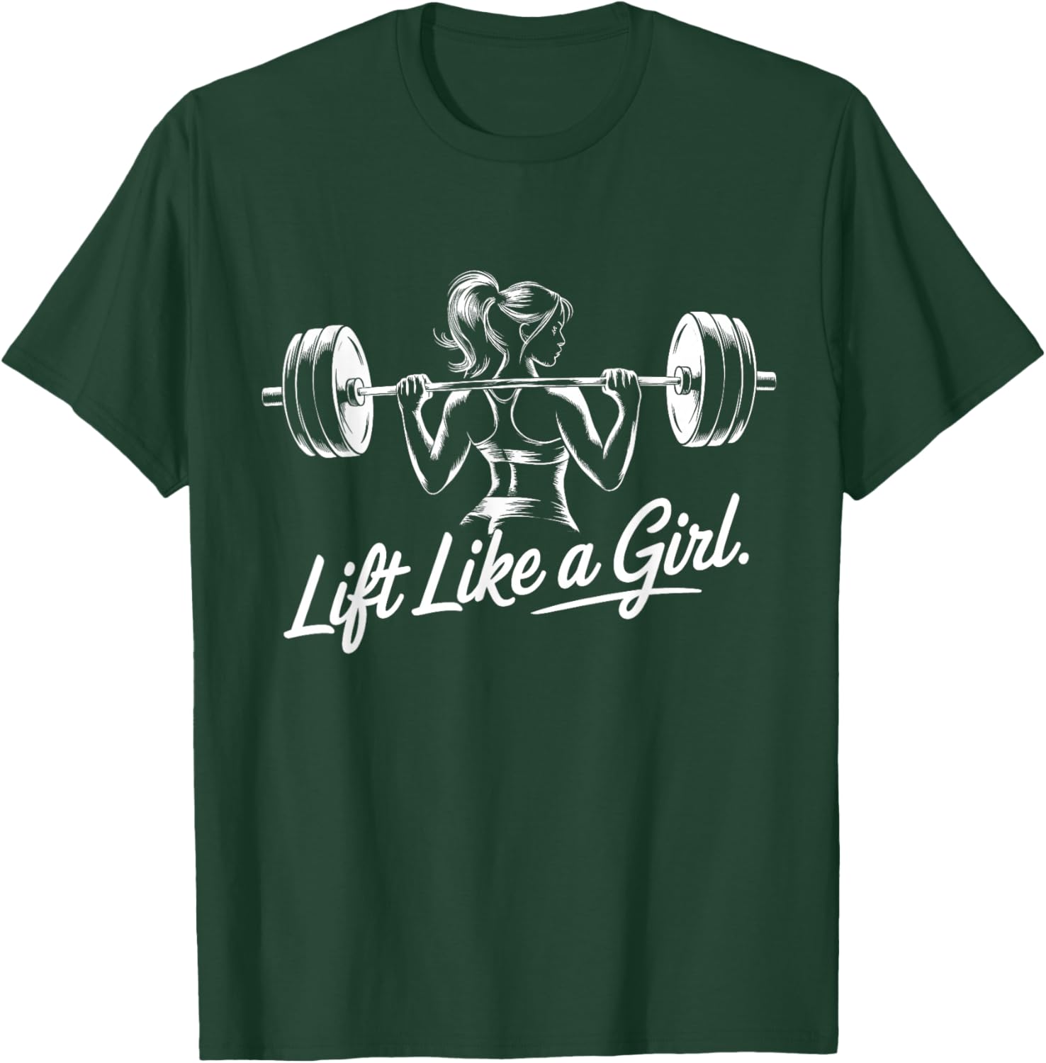 Lift Like a Girl - Gym Art Lifting Design T-Shirt - T-Shirt | Forest