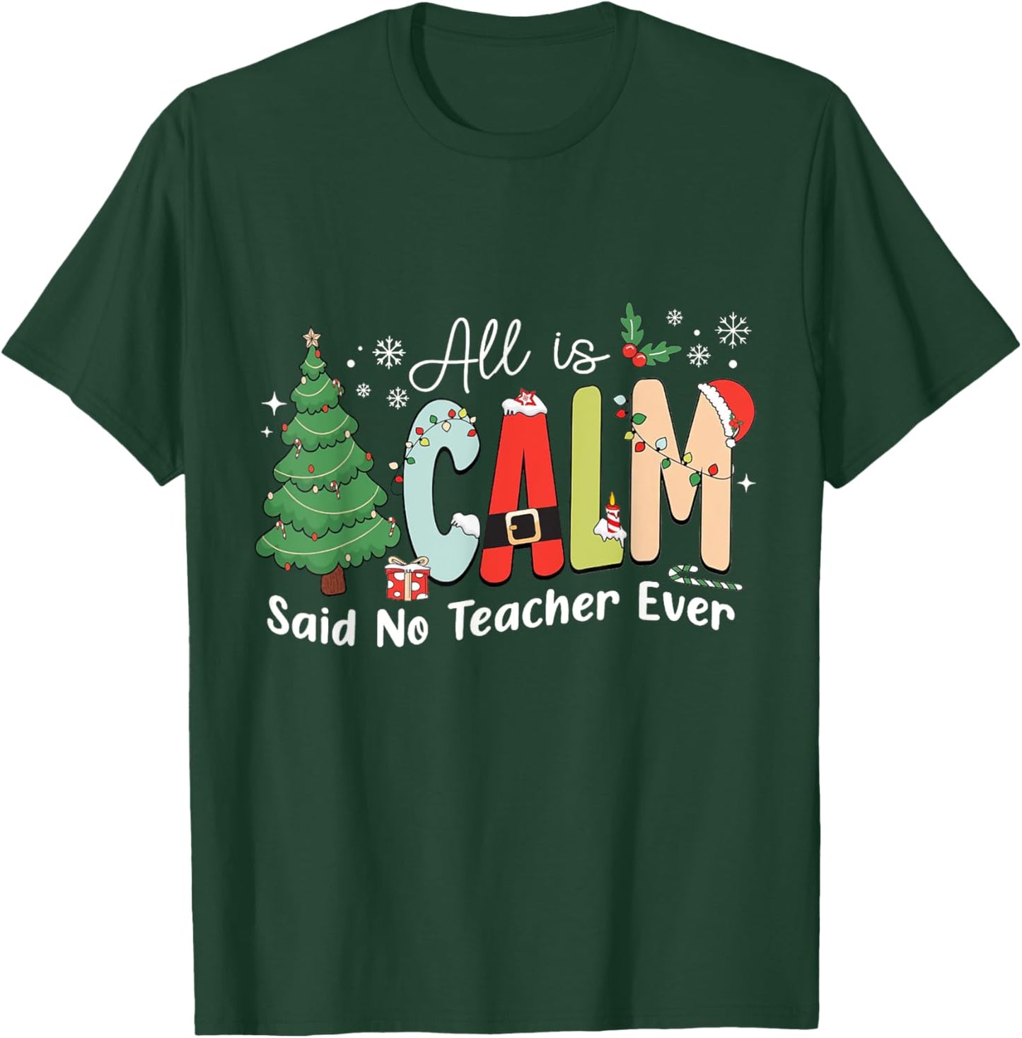 All Is Calm Said No Teacher Ever T-Shirt - T-Shirt | Forest