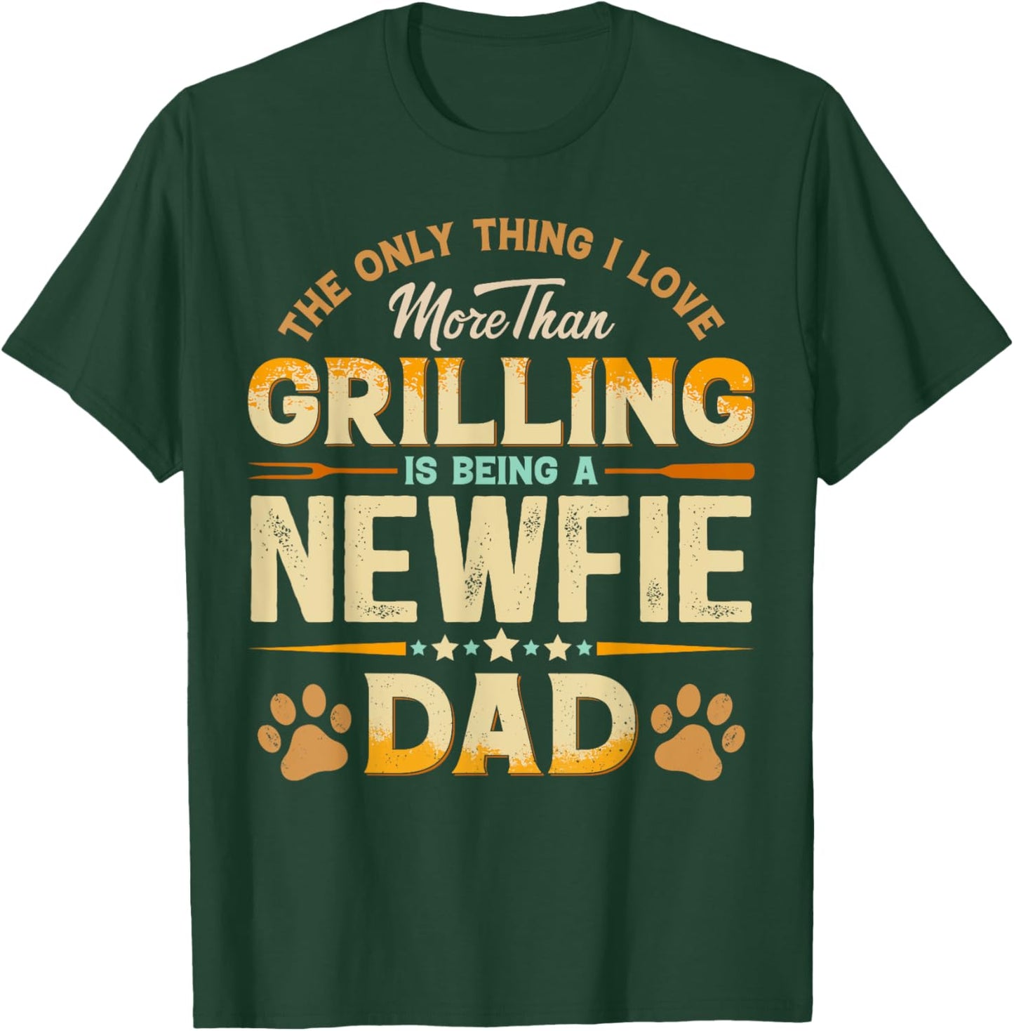 Funny Grilling Father's Day - Newfie Dad Dog Lover T-Shirt - T-Shirt | Forest